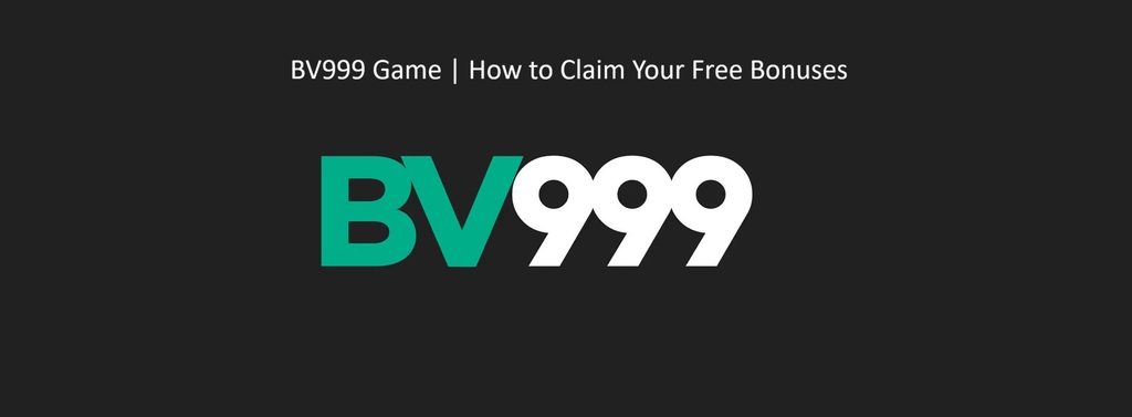 BV999 Game Bonuses